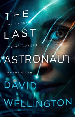 The Last Astronaut by Wellington, David