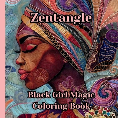 Zentangle Black Girl Magic Coloring Book by Bee, Busy