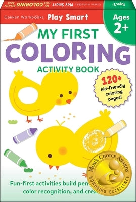 Play Smart My First Coloring Book: For Ages 2+ by Gakken Early Childhood Experts