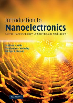 Introduction to Nanoelectronics by Mitin, Vladimir V.