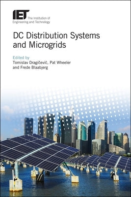 DC Distribution Systems and Microgrids by Dragičevic, Tomislav