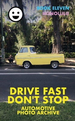 Drive Fast Don't Stop - Book 11: Honolulu, Hawaii by Stop, Drive Fast Don't