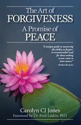 The Art of Forgiveness: A Promise of Peace by Jones, Carolyn Cj