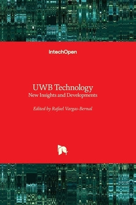 UWB Technology - New Insights and Developments by Vargas-Bernal, Rafael