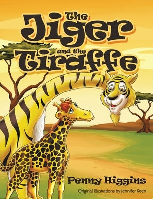 The Jiger and the Tiraffe by Higgins, Penny