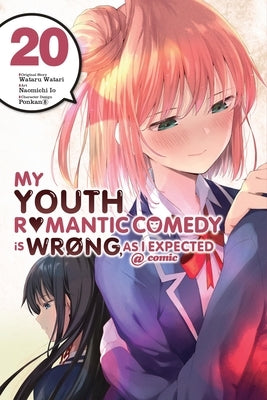 My Youth Romantic Comedy Is Wrong, as I Expected @ Comic, Vol. 20 (Manga): Volume 20 by Watari, Wataru