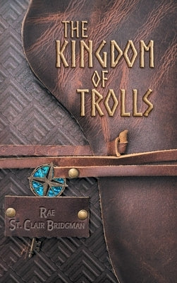 The Kingdom of Trolls by Bridgman, Rae St Clair