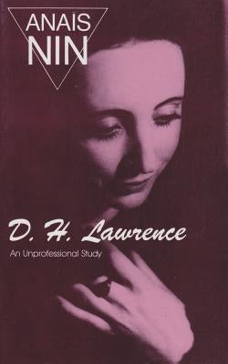 D. H. Lawrence: An Unprofessional Study by Nin, AnaÃ¯s