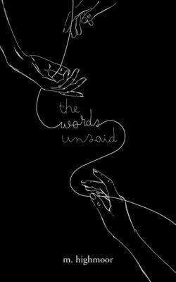 The words unsaid by Highmoor, M.