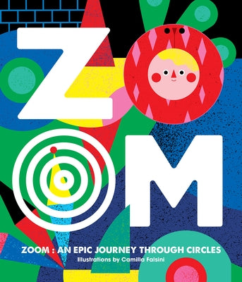 Zoom: An Epic Journey Through Circles by Falsini, Camilla