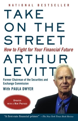 Take on the Street: How to Fight for Your Financial Future by Levitt, Arthur