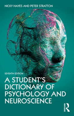 A Student's Dictionary of Psychology and Neuroscience by Hayes, Nicky