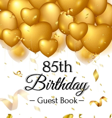 85th Birthday Guest Book: Keepsake Gift for Men and Women Turning 85 - Hardback with Funny Gold Balloon Hearts Themed Decorations and Supplies, by Lukesun, Luis