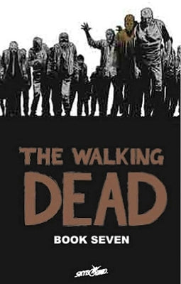 Walking Dead Book 7 by Kirkman, Robert