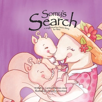 Somy's Search, a single Mum by choice story for twins by Martinez Jover, Carmen