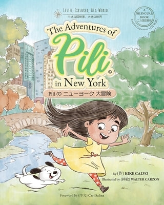 The Adventures of Pili in New York. Dual Language Books for Children. Bilingual English - Japanese 日本語 . 二カ国 by Calvo, Kike