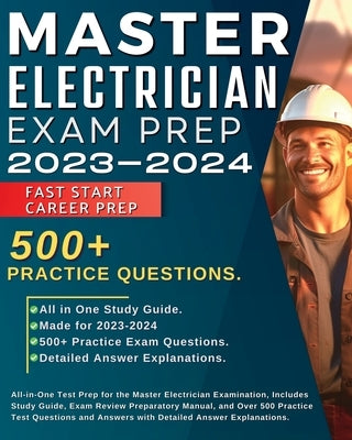 Master Electrician Exam Prep 2024-2025: All in One Test Prep for the Master Electrician Examination, Includes Study Guide, Exam Review Preparatory Man by Coleman, John