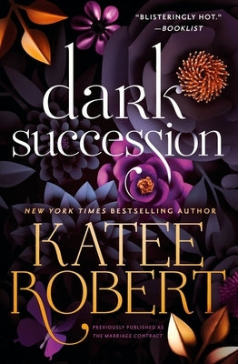 Dark Succession (Previously Published as the Marriage Contract) by Robert, Katee