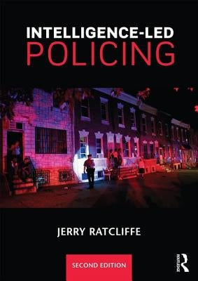 Intelligence-Led Policing by Ratcliffe, Jerry H.