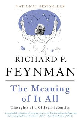 The Meaning of It All: Thoughts of a Citizen-Scientist by Feynman, Richard P.