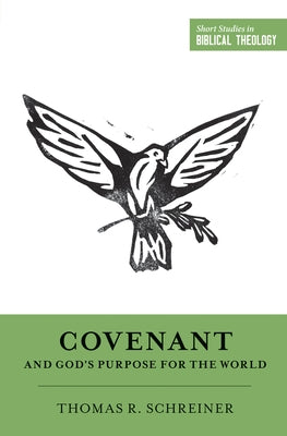 Covenant and God's Purpose for the World by Schreiner, Thomas R.