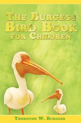 The Burgess Bird Book for Children by Burgess, Thornton W.