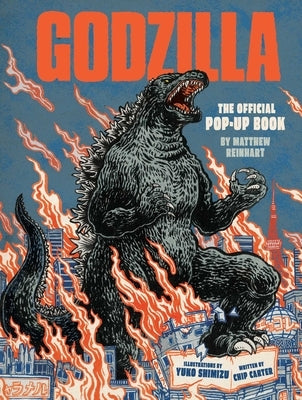 Godzilla: The Official Pop-Up Book by Reinhart, Matthew