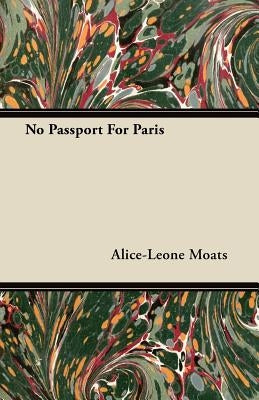 No Passport for Paris by Moats, Alice-Leone