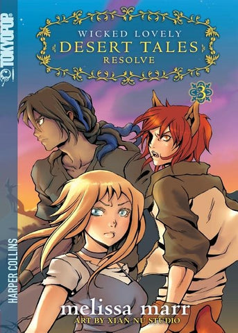 Wicked Lovely: Desert Tales, Volume 3: Resolve by Marr, Melissa