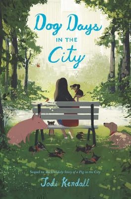 Dog Days in the City by Kendall, Jodi