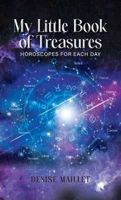 My Little Book of Treasures: Horoscopes For Each Day by Maillet, Denise