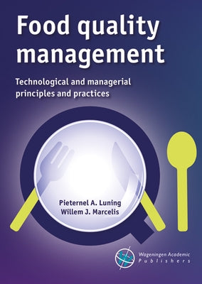 Food Quality Management: Technological and Managerial Principles and Practices by Luning, Pieternel