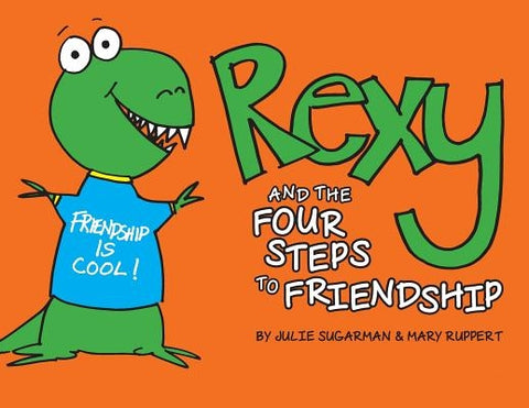 Rexy and the Four Steps to Friendship by Sugarman, Julie