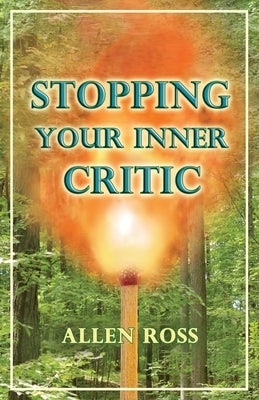 Stopping Your Inner Critic by Ross, Allen W.