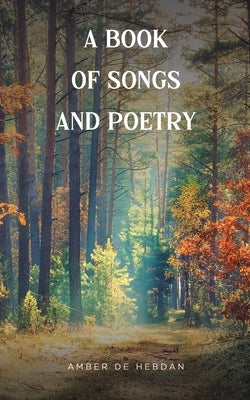 A Book of Songs and Poetry by de Hebdan, Amber