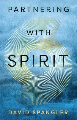 Partnering With Spirit by Spangler, David