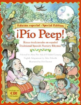 Pio Peep! Traditional Spanish Nursery Rhymes Book and CD: Bilingual English-Spanish [With CD (Audio)] by Ada, Alma Flor