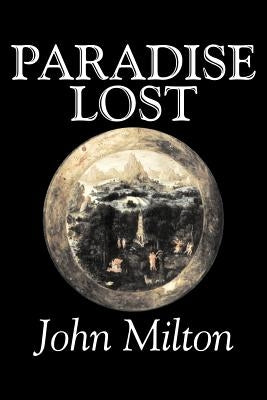 Paradise Lost by John Milton, Poetry, Classics, Literary Collections by Milton, John