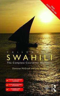 Colloquial Swahili: The Complete Course for Beginners by Marten, Lutz