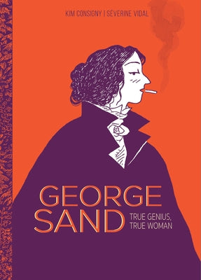 George Sand: True Genius, True Woman by Vidal, S?verine