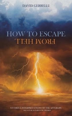 How to Escape from Hell by Gerrelli, David