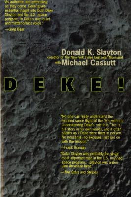 Deke! U.S. Manned Space: From Mercury to the Shuttle by Slayton, Donald K.