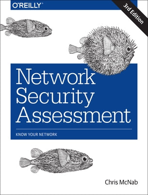 Network Security Assessment: Know Your Network by McNab, Chris