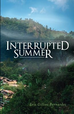 Interrupted Summer by Bernardez, Eric Gillies