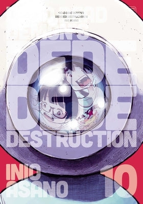 Dead Dead Demon's Dededede Destruction, Vol. 10 by Asano, Inio