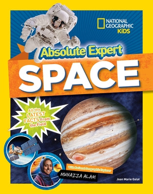 Absolute Expert: Space: All the Latest Facts from the Field by Galat, Joan Marie