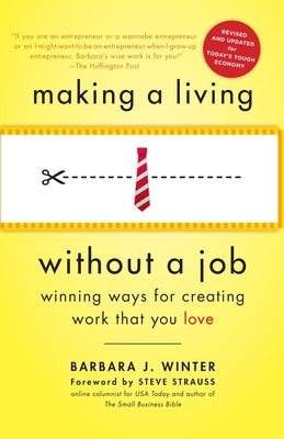 Making a Living Without a Job, Revised Edition: Winning Ways for Creating Work That You Love by Winter, Barbara