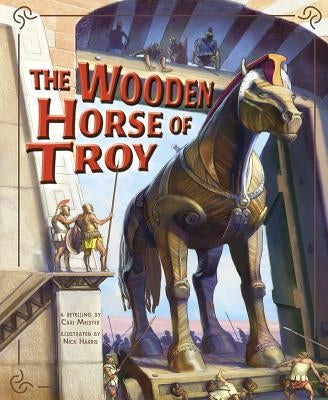 The Wooden Horse of Troy by Meister, Cari