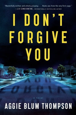 I Don't Forgive You by Thompson, Aggie Blum