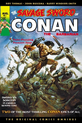 The Savage Sword of Conan: The Original Comics Omnibus Vol.1 by Thomas, Roy